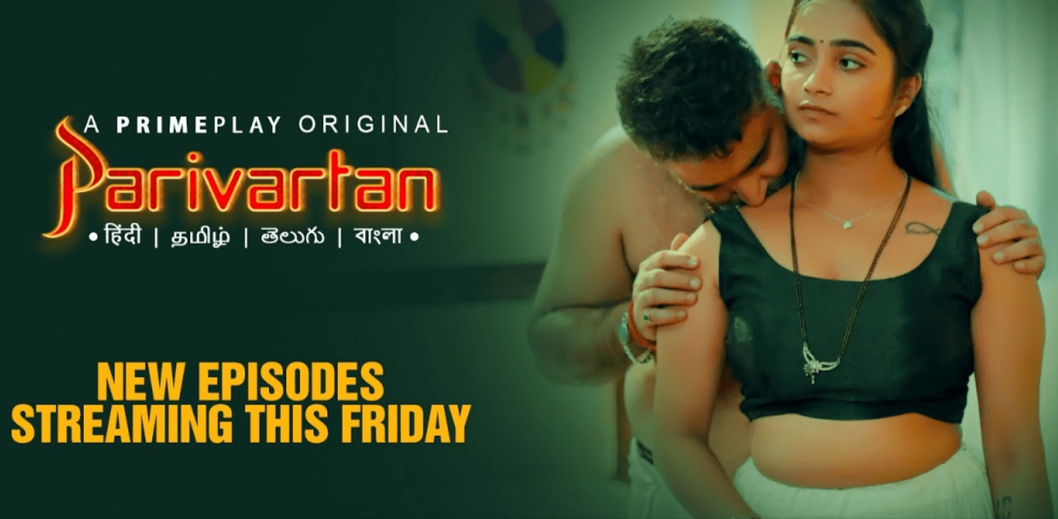 Unveiling the Drama of Parivartan Web Series and How Watcho is Your Perfect OTT Companion